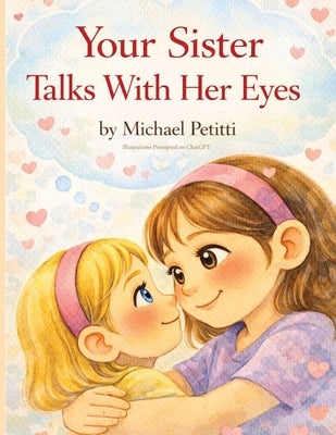 Your Sister Talks With Her Eyes by Petitti, Michael