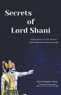 Secrets of Lord Shani by Arya, Guru Gaurav