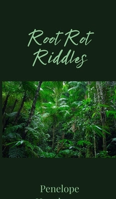 Root Rot Riddles by Hawthorne, Penelope