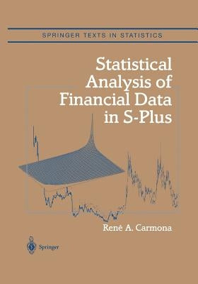 Statistical Analysis of Financial Data in S-Plus by Carmona, René