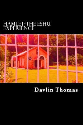 Hamlet: The Eshu experience by Thomas, Davlin S.