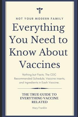 Everything You Need to Know About Vaccines by Franklin, Mary