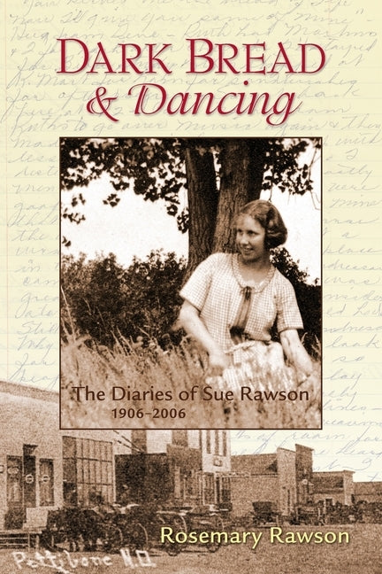 Dark Bread and Dancing: The Diaries of Sue Rawson by Rawson, Rosemary