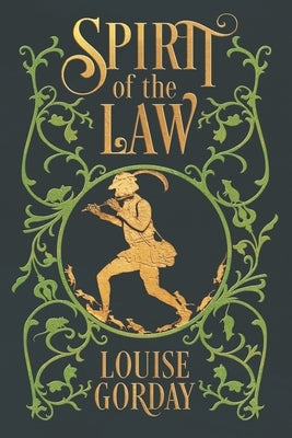 Spirit of the Law by Gorday, Louise