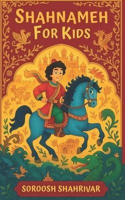 Shahnameh for Kids by Shahrivar, Soroosh