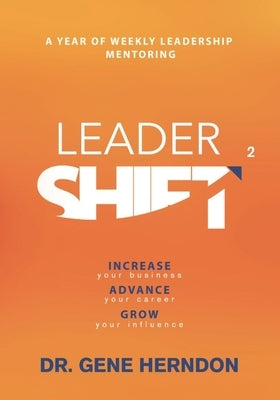 LeaderSHIFT: A Year of Leadership Gold Volume 2 by Herndon, Gene