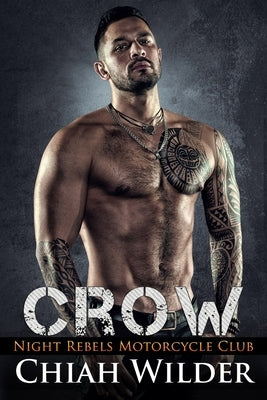 Crow: Night Rebels Motorcycle Club: Night Rebels MC Romance Book 9 by Wilder, Chiah