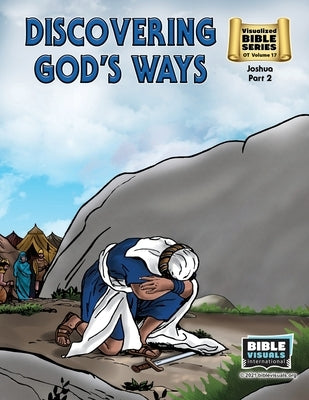 Discovering God's Ways: Old Testament Volume 17: Joshua Part 2 by Piepgrass, Arlene S.