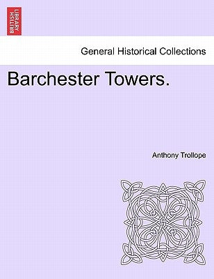 Barchester Towers by Trollope, Anthony