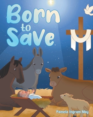 Born to SAVE by May, Pamela Ingram