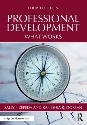 Professional Development: What Works by Zepeda, Sally J.