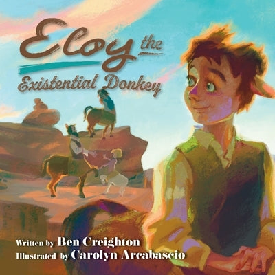 Eloy the Existential Donkey by Creighton, Ben