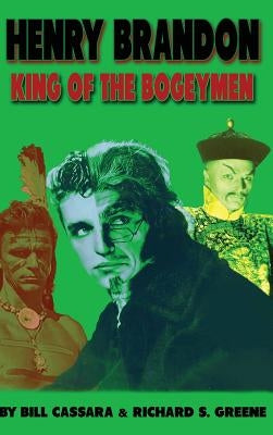 Henry Brandon: King of the Bogeymen (hardback) by Cassara, Bill