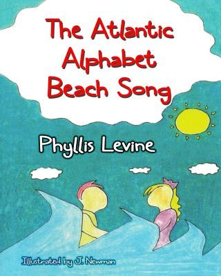 The Atlantic Alphabet Beach Song by Newman, J.