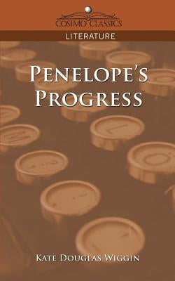 Penelope's Progress by Wiggin, Kate Douglas