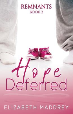 Hope Deferred by Maddrey, Elizabeth