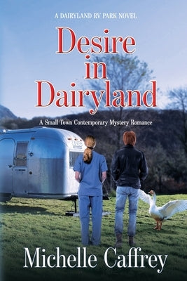 Desire in Dairyland: A Small Town Contemporary Mystery Romance by Caffrey, Michelle