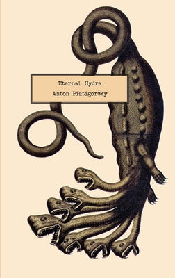 Eternal Hydra by Piatigorsky, Anton