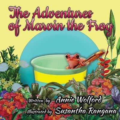 The Adventures of Marvin the Frog by Wolford, Annie