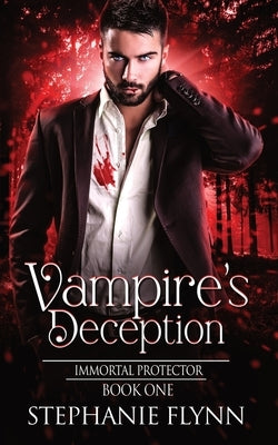 Vampire's Deception: A Steamy Paranormal Urban Fantasy Romance by Flynn, Stephanie
