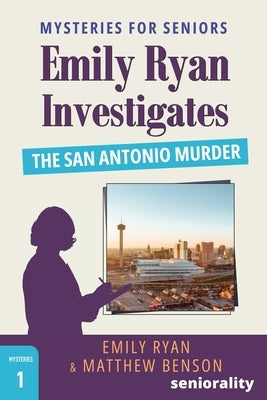 Emily Ryan Investigates The San Antonio Murder: A Large Print Mystery for Seniors by Ryan, Emily