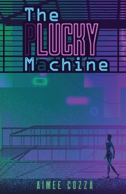 The Lucky Machine by Cozza, Aimee