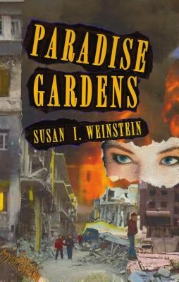 Paradise Gardens by Weinstein, Susan I.
