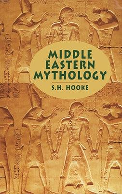 Middle Eastern Mythology by Hooke, S. H.