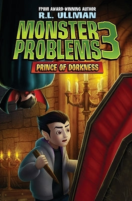 Monster Problems 3: Prince of Dorkness by Ullman, R. L.