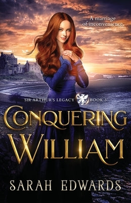 Conquering William by Edwards, Sarah