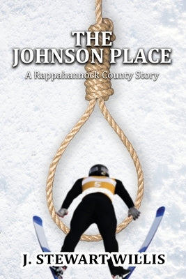 The Johnson Place: A Rappahannock County Story by Willis, J. Stewart