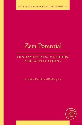Zeta Potential: Fundamentals, Methods, and Applications by Dukhin, Andrei S.