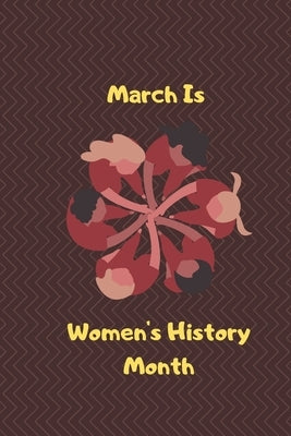 March Is Women's History Month by Bennett, Cam