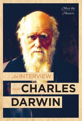 An Interview with Charles Darwin by Bowler, Peter J.