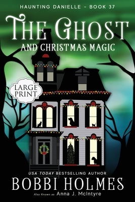 The Ghost and Christmas Magic by Holmes, Bobbi