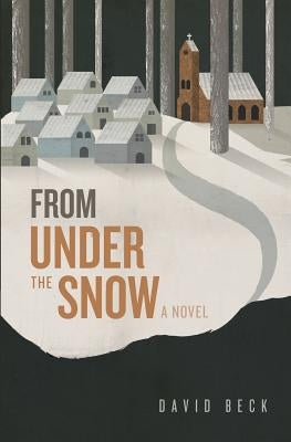 From Under the Snow by Beck, David
