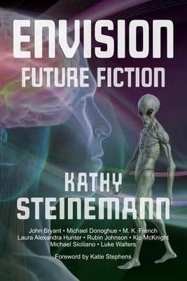 Envision: Future Fiction by Stephens, Katie