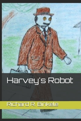 Harvey's Robot by Binkele, Richard