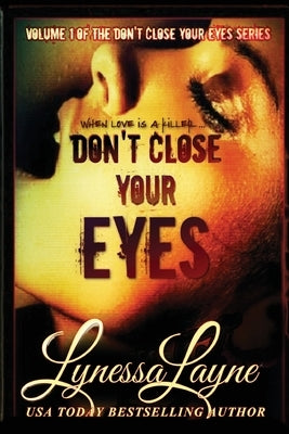 Don't Close Your Eyes: Volume 1 of the Don't Close Your Eyes Series by Layne, Lynessa