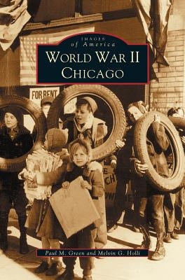 World War II Chicago by Green, Paul