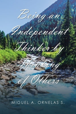 Being an Independent Thinker by Thinking of Others by Ornelas S., Miguel A.