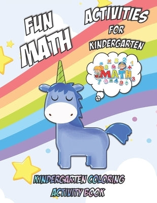 Fun Math Activities For Kindergarten: Kindergarten Coloring Activity book by Archer, Dean