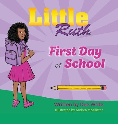 Little Ruth First Day of School by Write, Dee