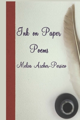Ink on Paper: Poems by Archer-Persico, Melva
