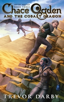 Chace Ogden and the Cobalt Dragon by Darby, Trevor