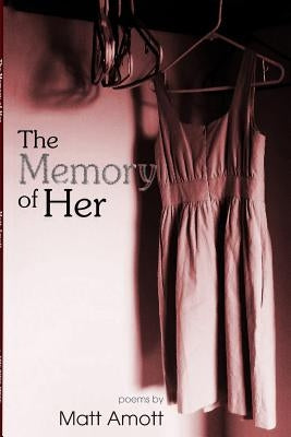 The Memory Of Her by Amott, Matt