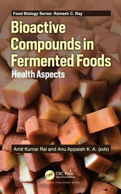 Bioactive Compounds in Fermented Foods: Health Aspects by Rai, Amit Kumar