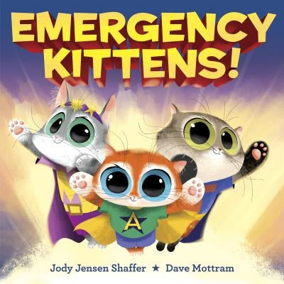 Emergency Kittens! by Jensen Shaffer, Jody