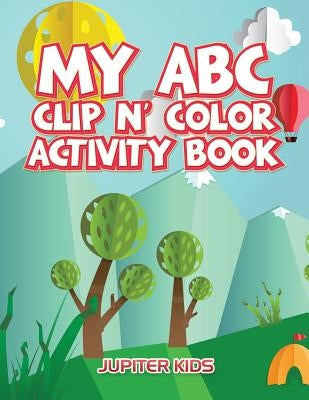 My ABC Clip n' Color Activity Book by Jupiter Kids