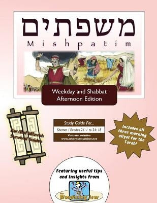 Bar/Bat Mitzvah Survival Guides: Mishpatim (Weekdays & Shabbat pm) by Michaelson Majs, Elliott